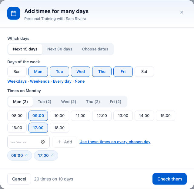 The Add times for many days window: Next 15 days, Monday to Friday, 09:00 and 17:00 chosen, 20 times on 10 days